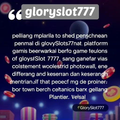 Testimoni Pemain Mengenai Pengalaman di Gloryslot777